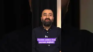 Yazılım sadece kod yazmak değildir!
