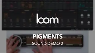 Loom: Arturia Pigments (MPE, part 2)