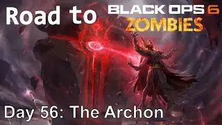 Road to BO6 Day 56 - The Archon
