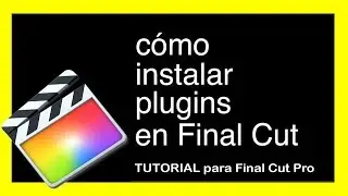 Cómo instalar plugins en Final Cut Pro, TUTORIAL