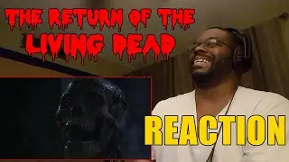 The Return of the Living Dead - MOVIE REACTION!!!