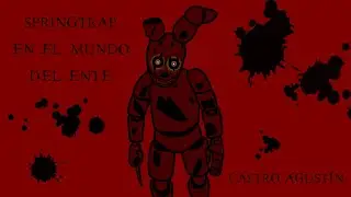 Springtrap en el mundo del ente  - Cortometraje de Terror Animado | Agustín Castro