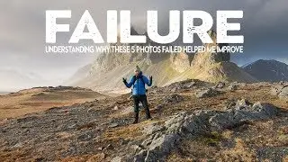 How to IMPROVE your photography by embracing FAILURE