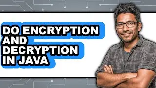 How to Do Encryption and Decryption in Java (updated)