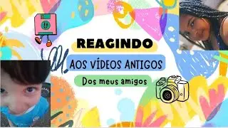 reagindo aos vídeos antigos dos meus amigos #amigas #videos #antigos