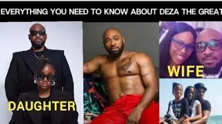 Deza The Great Biography, Daughter, Wife, & Net worth #dezathegreat #ruthkadiri247