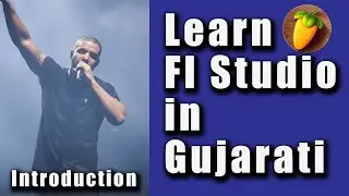 Learn FL Studio In Gujarati - Introduction | Mr. Venom