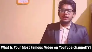 🤔What Is Your Most FAMOUS 🔥 Video On YouTube? | YOUTUBE pe Aapki Abhi Tak Ki FAMOUS Video Konsi Hai😎