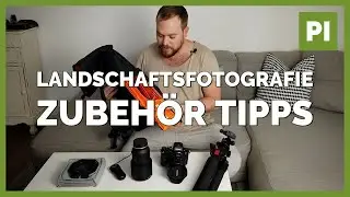 Zubehör Tipps für die Landschaftsfotografie - Tasche, Objektive, etc.