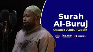 Ustadz Abdul Qadir - Surah Al Buruj - Juz 30