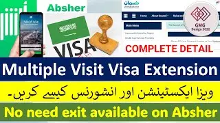 How to get multiple visa extension ksa | visit visa extension insurance family visit visa extension