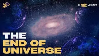How the Universe Will End - Death of the Universe Explained