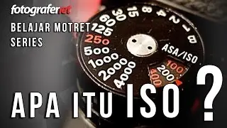 Apa Itu ISO? - FN Belajar Motret Series