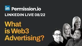 LinkedIn Live 8/22 | What is Web3 Advertising?