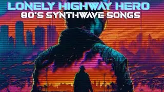 80's Synthwave Songs | Lonely Highway Hero | Hollow Night | Royalty Free Copyright Safe Music