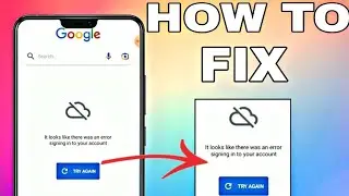 Google Fix It looks like there was an error singing in to your account error solve