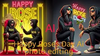 Happy Roses Day Ai 3D photo editing 2024 photo editing 🔥🔥🔥😍😍 photo editing Editing 🔥🔥🔥