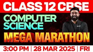 Class 12 CBSE Computer Science - Mega Marathon | Xylem 12 CBSE
