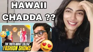 @tanmaybhat 'THE TRUTH ABOUT COLLEGE FASHION SHOWS' REACTION