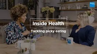 Tackling picky eating | Nutrition | Inside Health | Bupa Health