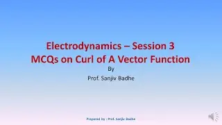 Electrodynamics Session 3 MCQs on Curl of a Vector Function | MHT CET | JEE Main | NEET