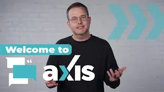 Welcome to Axis! We're glad you're here.