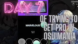 Day 7 of trying to get Pro in Osu!Mania