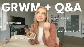 GRWM & Q+A 🪷 job interviews, am I dating, do I regret moving, life updates | Charlotte Pratt