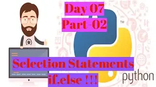 Python Selection Statements|if, else,elif|Control Statements| Day 7 | Part 2 By Ashwath M Shetty