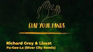 Richard Grey & Lissat - Fu-Gee-La (Diver City Remix)