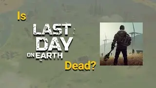 Is Last Day on Earth: Survival Dead?