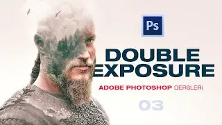 Adobe Photoshop Dersleri [ 03 ] Double Exposure / Çift Pozlama