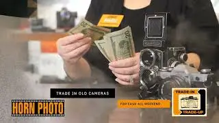 TRADE-IN TRADE-UP Event! Upgrade Your Camera Gear at Horn Photo