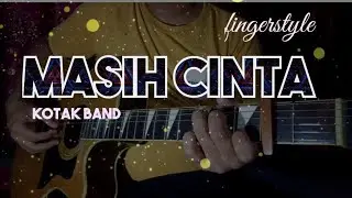 Fingerstyle Guitar | Masih Cinta – Kotak (Emotional Acoustic Cover)