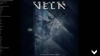 Project Vela - Disconnected (Full Album) HD