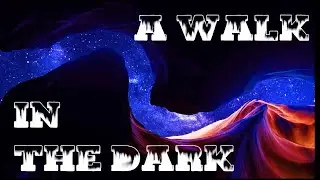 HALLOWEEN WEEK: A Walk in the Dark