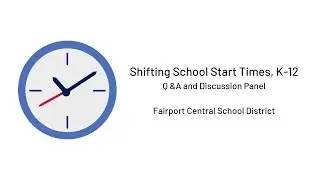 Shifting School Start Times, K-12: Q & A and Discussion Panel