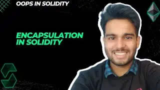 OOPS in solidity | Encapsulation | Solidity | OOPS | Solidity contracts and Encapsulation