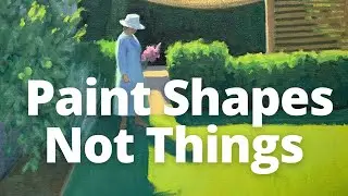 Paint Shapes, Not Things.