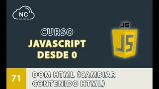 Curso JavaScript desde 0: DOM HTML (Cambiar Contenido HTML) - 71