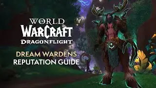 Dream Warden Renown/Reputation Guide - Patch 10.2 | Dragonflight