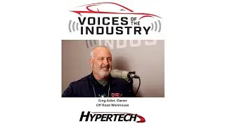 Hypertech's Voices of the Industry SEMA 2022 Featuring Greg Adler, Owner, Off Road Warehouse