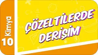 10. Sınıf Kimya : Çözeltilerde Derişim  