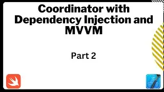 SwiftUI Tutorial: Mastering Coordinator Pattern, Dependency Injection, and MVVM