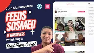 Cara Memunculkan Feeds Sosial Media di Wordpress Menggunakan Plugin Feed Them Social dan Elementor