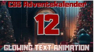 CSS Adventskalender #12 - Leuchtende Textanimation
