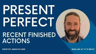 How to use the Present Perfect for Recently Finished Actions  | English Grammar  | English Tenses