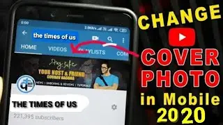 How to Change YouTube Channel Art Cover photo on Android  & IOS 2020