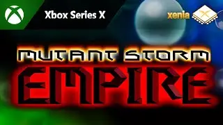 Mutant Storm Empire on Xbox Series X powered by Xenia