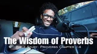 The House of Wisdom: Proverbs 14 | Day 14 of 31